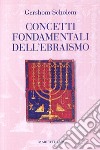 Concetti fondamentali dell'ebraismo libro