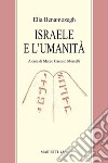 Israele e l'umanità. Studio sul problema della religione universale libro di Benamozegh Elia Cassuto Morselli M. (cur.)