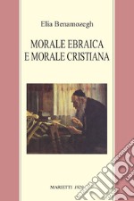 Morale ebraica e morale cristiana libro