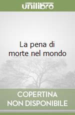 La pena di morte nel mondo libro