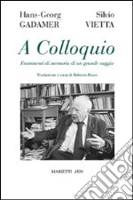 A colloquio. Frammenti di memoria di un grande saggio libro