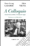 A colloquio. Frammenti di memoria di un grande saggio libro