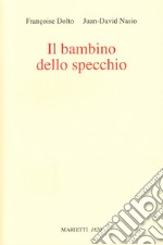 Il Bambino dello specchio libro