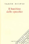 Il Bambino dello specchio libro