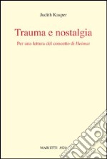 Trauma e nostalgia. Per una lettura del concetto di Heimat