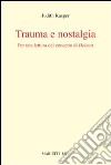 Trauma e nostalgia. Per una lettura del concetto di Heimat libro di Kasper Judith