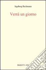 Verrà un giorno. Conversazioni romane libro