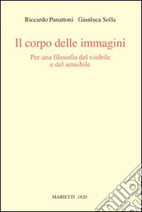 Il corpo delle immagini. Per una filosofia del visibile e del sensibile