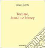 Toccare, Jean-Luc Nancy. Ediz. illustrata libro