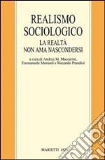 Realismo sociologico. La realtà non ama nascondersi