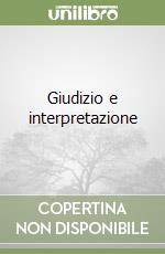 Giudizio e interpretazione libro