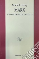 Marx. Vol. 1: Una filosofia della realtà libro