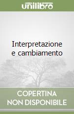 Interpretazione e cambiamento libro