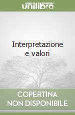 Interpretazione e valori libro