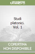 Studi platonici. Vol. 1 libro