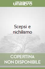 Scepsi e nichilismo libro