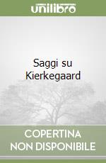 Saggi su Kierkegaard