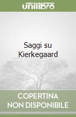 Saggi su Kierkegaard libro