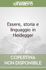 Essere, storia e linguaggio in Heidegger