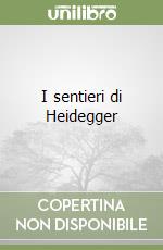 I sentieri di Heidegger libro