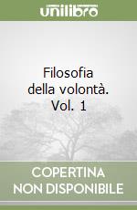 Filosofia della volontà. Vol. 1 libro