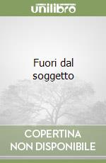 Fuori dal soggetto libro