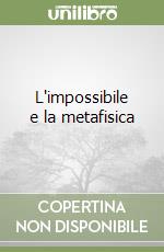 L'impossibile e la metafisica libro