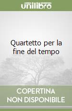 Quartetto per la fine del tempo libro