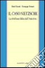 IL caso Nietzsche. La ribellione fallita dell'anticristo libro