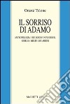 Il sorriso di Adamo. Anropologia e religione in Plessner, Gehlen, Welte e Guardini libro