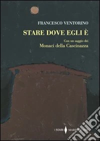 Stare dove egli è