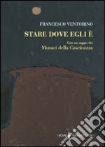 Stare dove egli è libro