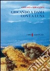 Giocando a dama con la luna libro