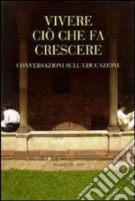 Vivere ciò che fa crescere libro