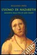 L'uomo di Nazaret. Inchiesta sulla vita di Gesù Cristo