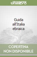 Guida all'Italia ebraica libro