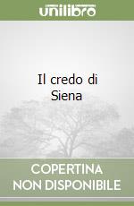 Il credo di Siena libro