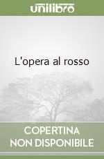 L'opera al rosso (1) libro