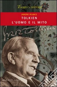 Tolkien, l'uomo e il mito