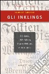 Gli Inklings. C.S. Lewis, J.R.R. Tolkien, Charles Williams e i loro amici libro di Carpenter Humphrey