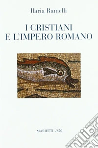 I cristiani e l'impero romano