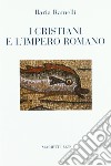 I cristiani e l'impero romano libro