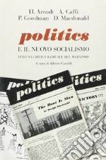 Politics e il nuovo socialismo. Per una critica radicale del marxismo libro