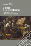 Giuristi e interpretazioni. Il ruolo del diritto nella società postmoderna libro