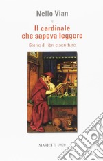 Il cardinale che sapeva leggere. Storie di libri e scritture libro