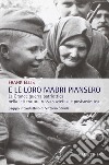 E le loro madri piansero. La Grande guerra patriottica nella letteratura russa sovietica e postsovietica libro