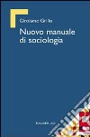 Nuovo manuale di sociologia libro