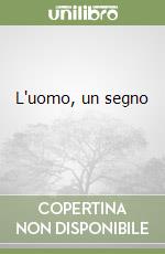 L'uomo, un segno (1) libro