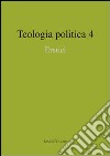 Teologia politica. Vol. 4: Eretici libro