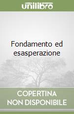 Fondamento ed esasperazione libro